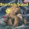 Bear Feels Scared