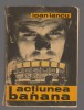 C8636 ACTIUNEA BANANA - IOAN IANCU