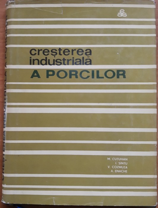 CRESTEREA INDUSTRIALA A PORCILOR - MIHAI CUTUHAN