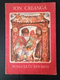 Punguta cu doi bani-Ion Creanga -1988 /ilustratii : Adrian Ionescu