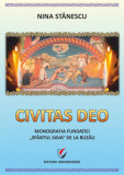 Civitas Deo. Monografia Fundatiei Sfantul Sava de la Buzau, editie revazuta si adaugita