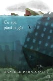 Cu apa pana la gat &ndash; Daniele Pernigotti