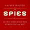 Spies: The Epic Intelligence War Between East and West