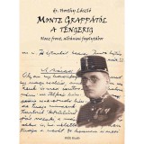 MONTE GRAPP&Aacute;T&Oacute;L A TENGERIG &ndash; Olasz front, alb&aacute;niai fogolyt&aacute;bor -&Uuml;KH 2016 - dr. Horthy L&aacute;szl&oacute;