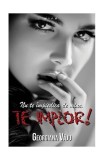 Nu te &icirc;mpiedica de mine, te implor! - Paperback brosat - Georgiana V&acirc;ju - Quantum Publishers