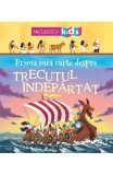 Prima mea carte despre trecutul indepartat - Matthew Oldham - Niculescu