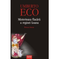 Misterioasa flacara a reginei Loana. Roman ilustrat &ndash; Umberto Eco