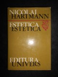 Nicolai Hartmann - Estetica (1974, editie cartonata)