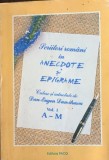 Scriitori romani in anecdote si epigrame - culese si adnotate de Dan Eugen Dumitrescu (cu dedicatia autorului catre Ion Truica, artist plastic) vol I,