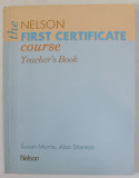 THE NELSON FIRST CERTIFICATE COURSE TEACHER &#039;S BOOK , by SUSAN MORRIS and ALAN STANTON , 1993