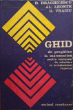 D. Draghicescu - Ghid de pregatire la matematica pentru concursul de admitere in invatamantul superior