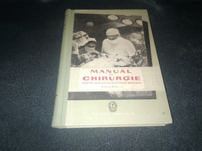 MANUAL DE CHIRURGIE PENTRU SCOLILE DE ASISTENTE MEDICALE VOL II 1961 foto