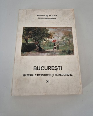 Bucuresti Materiale de istorie si muzeografie Volumul 11 foto