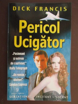 Pericol ucigator-Dick Francis foto