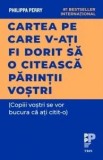 Cumpara ieftin Cartea pe care v-ati fi dorit sa o citeasca parintii vostri/Philippa Perry