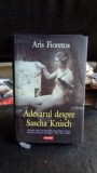 ADEVARUL DESPRE SASCHA KNISCH - ARIS FIORETOS