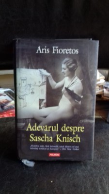 ADEVARUL DESPRE SASCHA KNISCH - ARIS FIORETOS foto