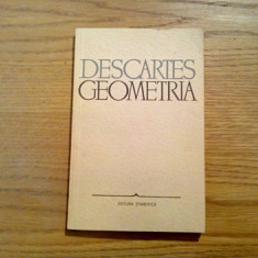 RENE DESCARTES - Geometria - Editura Stiintifica, 1966, 141 p.; tiraj: 6000 ex.