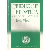 Liviu Vlad - Chirurgie hepatica - aspecte actuale - 132327