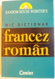 MIC DICTIONAR FRANCEZ ROMAN , 13000 DE CUVINTE , 2004