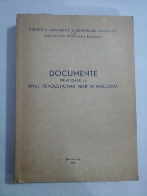 DOCUMENTE privitoare la ANUL REVOLUTIONAR 1848 IN MOLDOVA - Bucuresti, 1960 foto