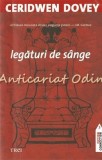 Legături de s&acirc;nge - Ceridwen Dovey, Editura Trei, 2009, Roman, Beletristica