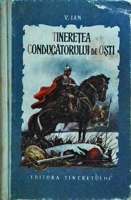 V. Ian - Tineretea conducatorului de osti