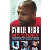Cyrille Regis My Story The Autobiography Of The First Black Icon Of British Football