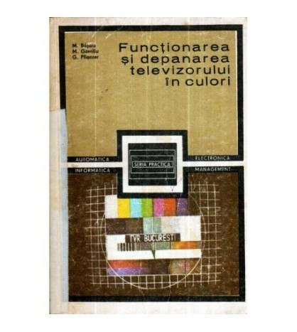 M. Basoiu,M. Gavriliu, G. Pflanzer - Functionarea si depanarea
