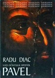 Viata Sfantului Apostol Pavel - Radu Diac, Anastasia, Teologumene, Carte Religioasa, 210 pagini