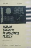 Masini Folosite In Industria Textila Manual pentru clasa a X-a - Grigore Penciu, Ion Bucurenci