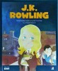 J.K. Rowling. Scriitoarea care a cucerit lumea cu imaginatia ei. Litera. Micii mei eroi. Coperti cartonate. 2019
