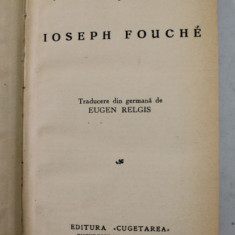 IOSEPH FOUCHE de STEFAN ZWEIG , EDITIE INTERBELICA, LEGATURA CARTONATA