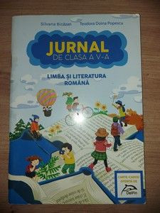 Jurnal de clasa a 5-a: Limba si literatura romana - Silvana Bicazari, Teodora Doina Popescu