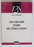 LES GRANDS NOMS DE L &#039;EDUCATION par RENE LA BORDERIE , 2001