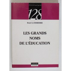 LES GRANDS NOMS DE L &#039;EDUCATION par RENE LA BORDERIE , 2001