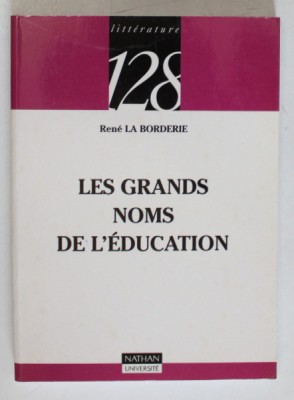 LES GRANDS NOMS DE L &amp;#039;EDUCATION par RENE LA BORDERIE , 2001 foto