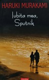 Cumpara ieftin Iubita mea, Sputnik - 2004 - Haruki Murakami (@C199)