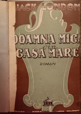 myh 525f - Jack London - Doamna Mica din Casa Mare - Ed. interbelica foto
