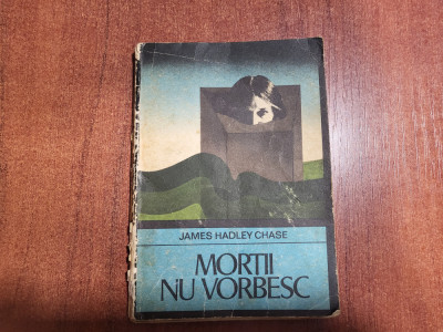 Mortii nu vorbesc de James Hadley Chase foto