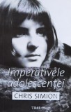 Cumpara ieftin Imperativele Adolescentei - Chris Simion, Editura Trei, Romana, Roman, Beletristica