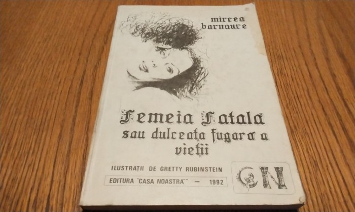 FEMEIA FATALA - Mircea Barnaure - Ilustratii: GRETTY RUBINSTEIN - 1992, 109 p.