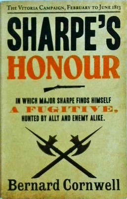 Bernard Cornwell - Sharpe&amp;#039;s Honour. Richard Sharpe and the Vitoria Campaign. foto