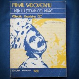 VIATA LUI STEFAN CEL MARE - MIHAIL SADOVEANU - 1982