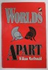 WORLD &#039;S APART by WILLIAM MacDONALD , 1993