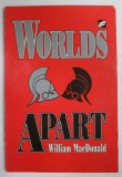 WORLD &#039;S APART by WILLIAM MacDONALD , 1993