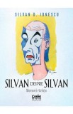 Silvan despre Silvan. Memorii razlete - Silvan D. Ionescu