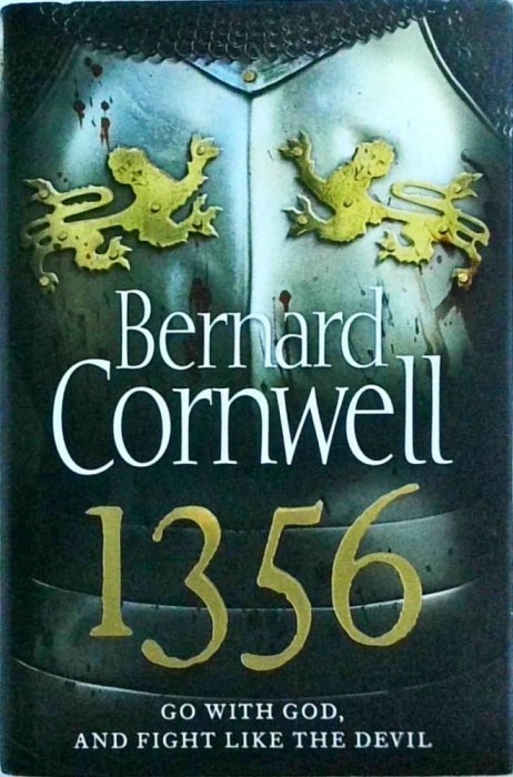 Bernard Cornwell - 1356. Go with God, and fight like the devil