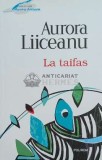 Cumpara ieftin La Taifas - Aurora Liiceanu, Polirom, brosata, stare f. buna, ISBN 9789734632947