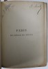 PARIS DE SIECLE EN SIECLE , textes et dessins par A. ROBIDA , INCEPUTUL SEC XX ,